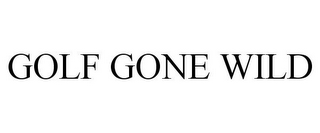 GOLF GONE WILD