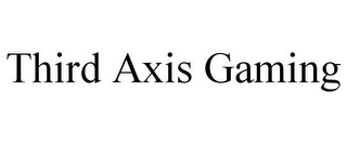 THIRD AXIS GAMING