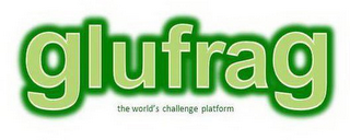 GLUFRAG THE WORLD'S CHALLENGE PLATFORM