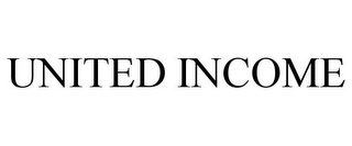 UNITED INCOME