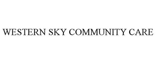 WESTERN SKY COMMUNITY CARE