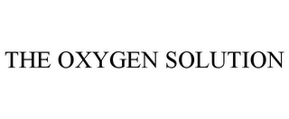 THE OXYGEN SOLUTION