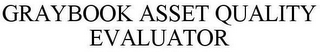 GRAYBOOK ASSET QUALITY EVALUATOR