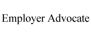 EMPLOYER ADVOCATE