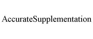 ACCURATESUPPLEMENTATION