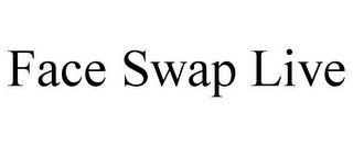 FACE SWAP LIVE