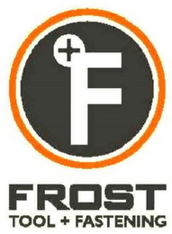 F FROST TOOL + FASTENING