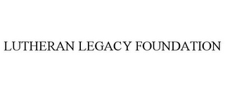 LUTHERAN LEGACY FOUNDATION