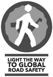 LIGHT THE WAY TO GLOBAL ROAD SAFETY