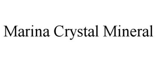 MARINA CRYSTAL MINERAL