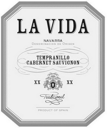 LA VIDA NAVARRA DENOMINACION DE ORIGEN TEMPRANILLO CABERNET SAUVIGNON XX XX TRADICIONAL PRODUCT OF SPAIN