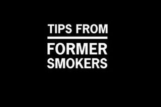 TIPS FROM FORMER SMOKERS