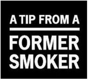 A TIP FROM A FORMER SMOKER