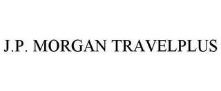 J.P. MORGAN TRAVELPLUS