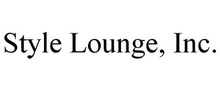 STYLE LOUNGE, INC.