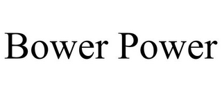 BOWER POWER