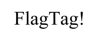 FLAGTAG!