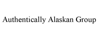 AUTHENTICALLY ALASKAN GROUP