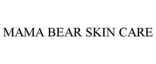 MAMA BEAR SKIN CARE