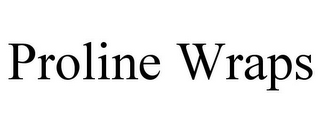 PROLINE WRAPS