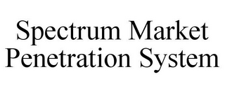 SPECTRUM MARKET PENETRATION SYSTEM