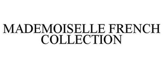 MADEMOISELLE FRENCH COLLECTION