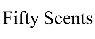 FIFTY SCENTS