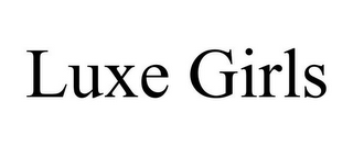 LUXE GIRLS