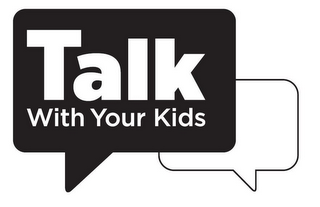 TALK WITH YOUR KIDS