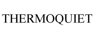 THERMOQUIET