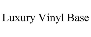 LUXURY VINYL BASE