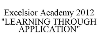 EXCELSIOR ACADEMY 2012 "LEARNING THROUGH APPLICATION"