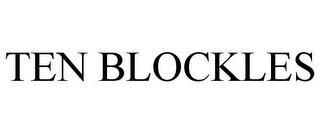 TEN BLOCKLES