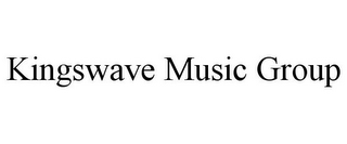 KINGSWAVE MUSIC GROUP