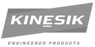 KINESIK ENGINEERED PRODUCTS