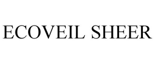 ECOVEIL SHEER