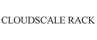 CLOUDSCALE RACK