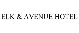 ELK & AVENUE HOTEL