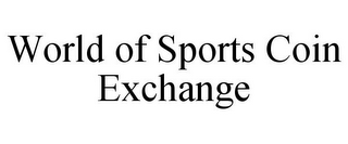 WORLD OF SPORTS COIN EXCHANGE