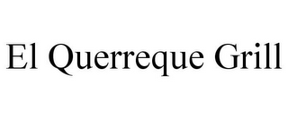 EL QUERREQUE GRILL