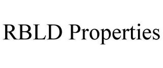 RBLD PROPERTIES