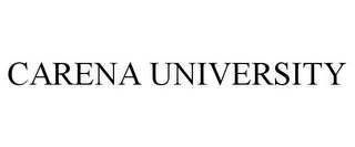 CARENA UNIVERSITY