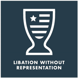 LIBATION WITHOUT REPRESENTATION