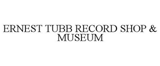 ERNEST TUBB RECORD SHOP & MUSEUM