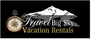 TRAVEL BIG SKY VACATION RENTALS