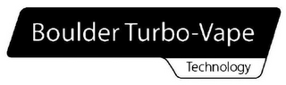 BOULDER TURBO-VAPE TECHNOLOGY