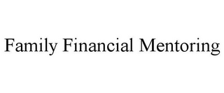 FAMILY FINANCIAL MENTORING