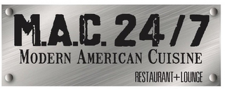 M.A.C. 24/7 MODERN AMERICAN CUISINE RESTAURANT + LOUNGE