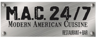 M.A.C. 24/7 MODERN AMERICAN CUISINE RESTAURANT + BAR