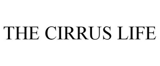 THE CIRRUS LIFE